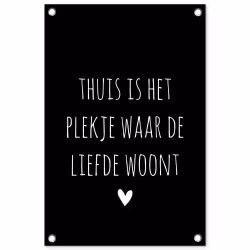 Quotes - Thuis is het plekje waar de liefde woont - Spreuken tuinposter los doek klein -3d