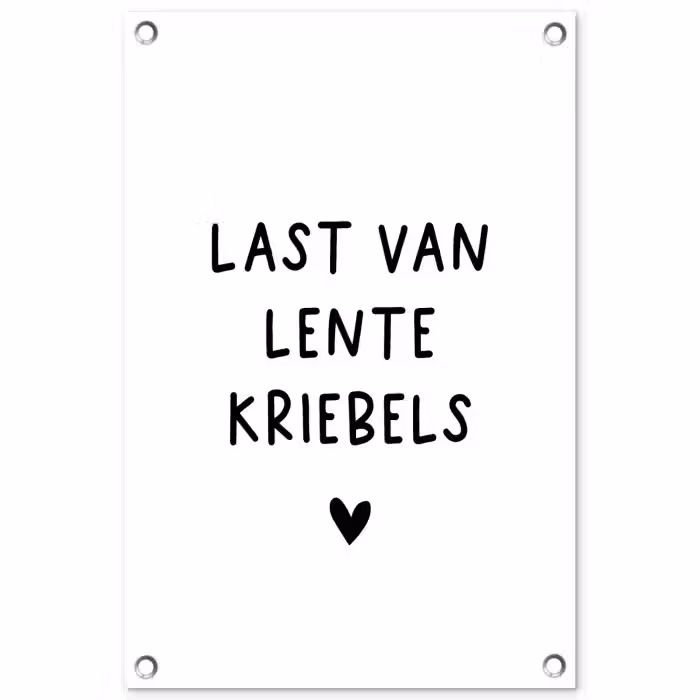 Quotes - Last van lentekriebels - Spreuken tuinposter los doek klein -3d