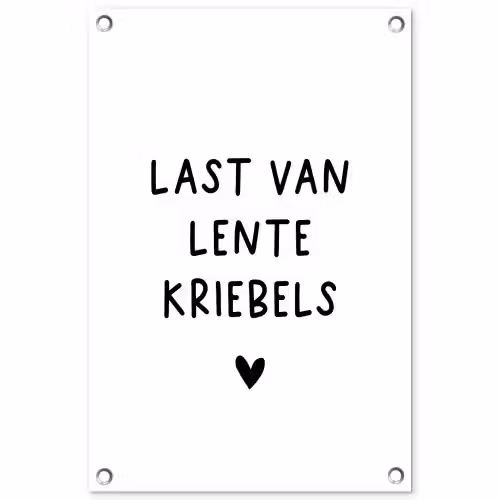 Quotes - Last van lentekriebels - Spreuken tuinposter los doek klein -3d