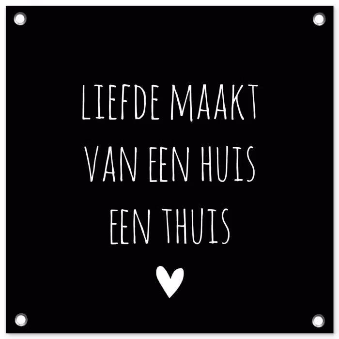 Quotes - Liefde maakt van een huis een thuis - Spreuken tuinposter los doek klein -3d