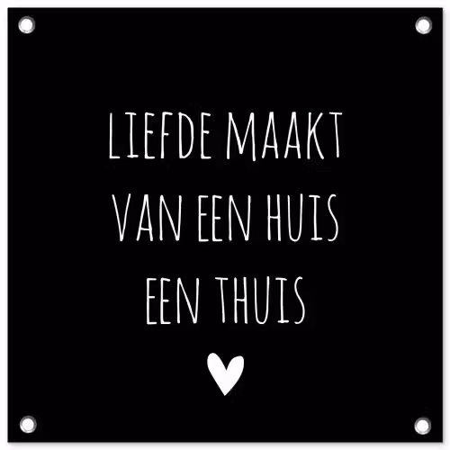 Quotes - Liefde maakt van een huis een thuis - Spreuken tuinposter los doek klein -3d