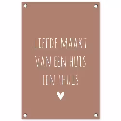 Quotes - Liefde maakt van een huis een thuis - Spreuken tuinposter los doek klein -3d