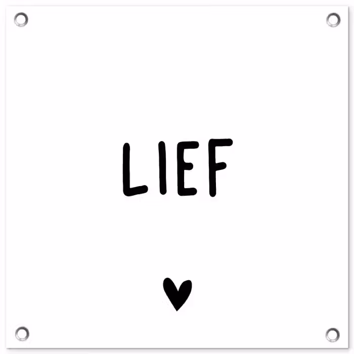 Quotes - Lief - Spreuken tuinposter los doek klein -3d