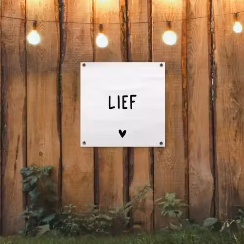 Quotes - Lief - Spreuken tuinposter los doek klein -sfeer1