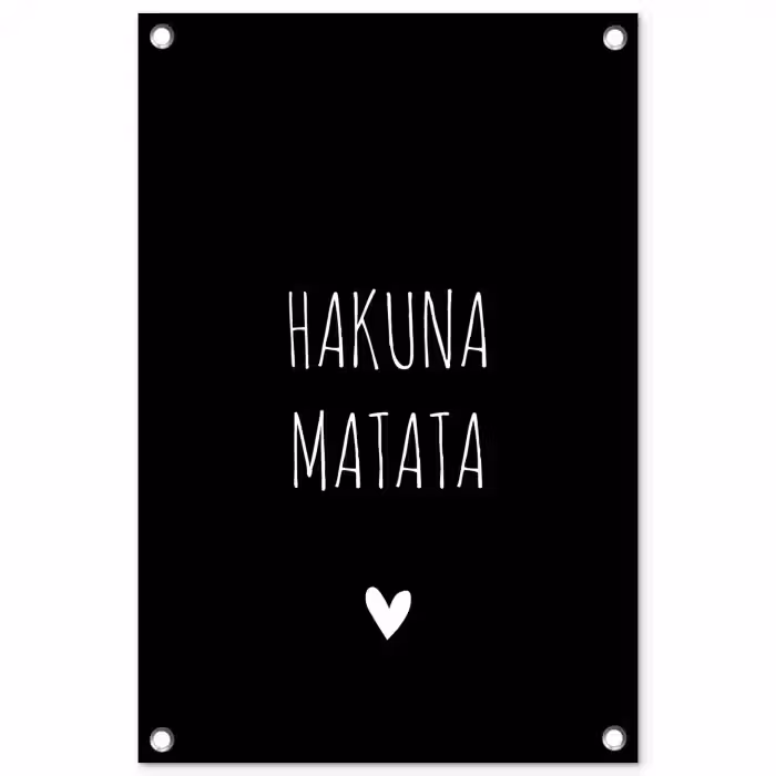 Quotes - Spreuken - Hakuna matata tuinposter los doek klein -3d
