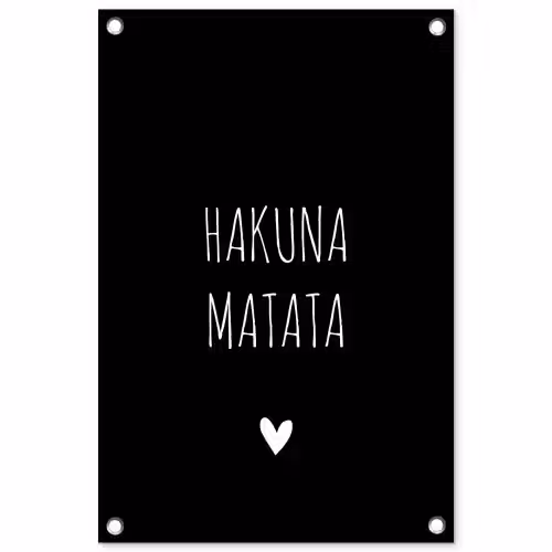 Quotes - Spreuken - Hakuna matata tuinposter los doek klein -3d