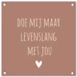 Quotes - Spreuken - Doe mij maar levenslang met jou tuinposter los doek klein -3d