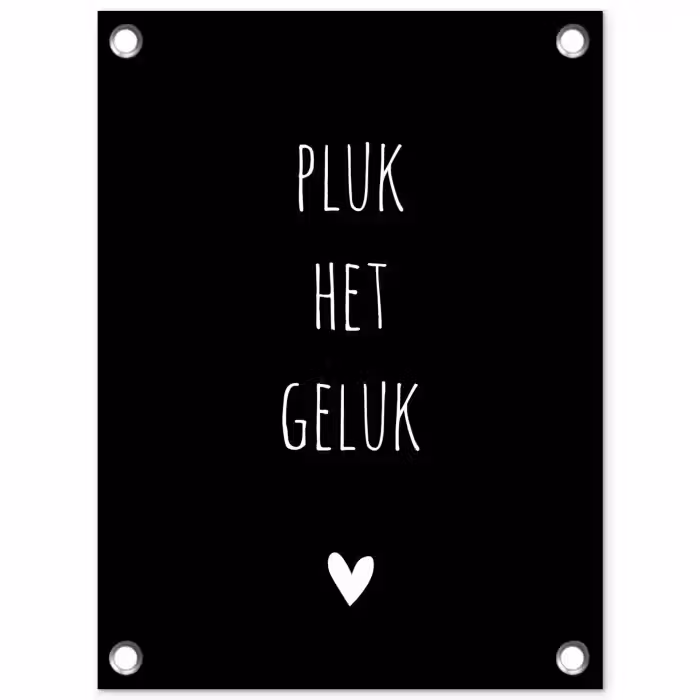 Quotes - Spreuken - Pluk het geluk tuinposter los doek klein -3d