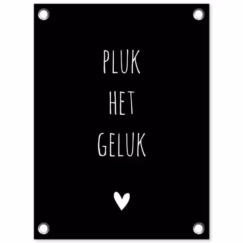 Quotes - Spreuken - Pluk het geluk tuinposter los doek klein -3d