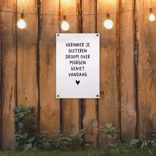 Quotes - Herinner je gisteren droom over morgen geniet vandaag - Spreuken tuinposter los doek klein -sfeer1