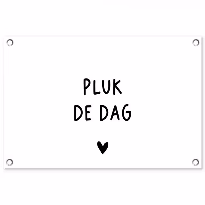Quotes - Pluk de dag - Tekst - Zwart wit - Hartje tuinposter los doek klein -3d