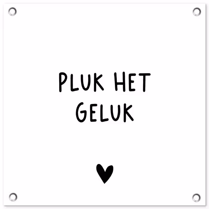 Quotes - Pluk het geluk - Spreuken tuinposter los doek klein -3d