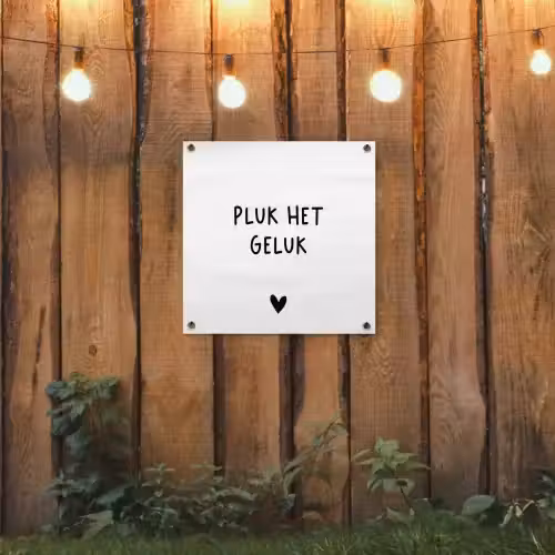 Quotes - Pluk het geluk - Spreuken tuinposter los doek klein -sfeer1