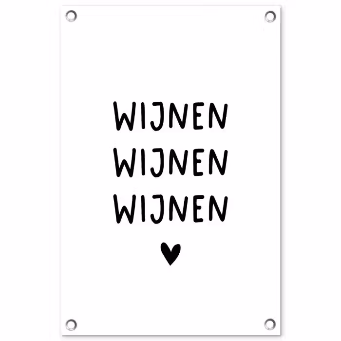 Quotes - Wijnen wijnen wijnen - Spreuken tuinposter los doek klein -3d