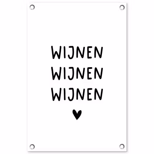 Quotes - Wijnen wijnen wijnen - Spreuken tuinposter los doek klein -3d