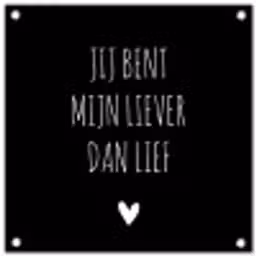 Quotes - Jij bent mijn liever dan lief - Spreuken tuinposter los doek klein -3d