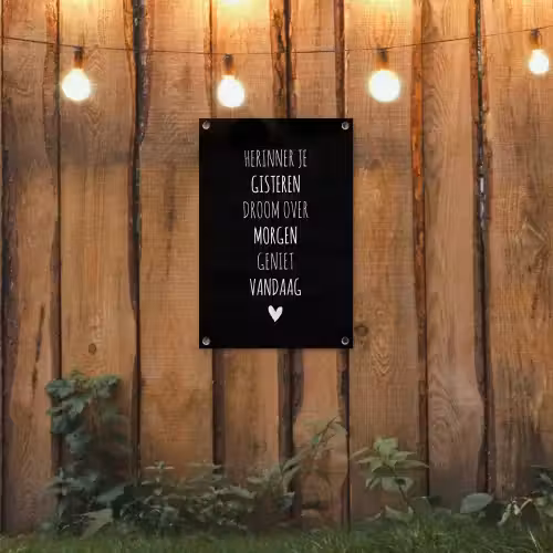 Herinner je gisteren droom over morgen geniet vandaag - Spreuken - Quotes tuinposter los doek klein -sfeer1