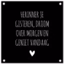 Herinner je gisteren droom over morgen geniet vandaag - Spreuken - Quotes tuinposter los doek klein -3d