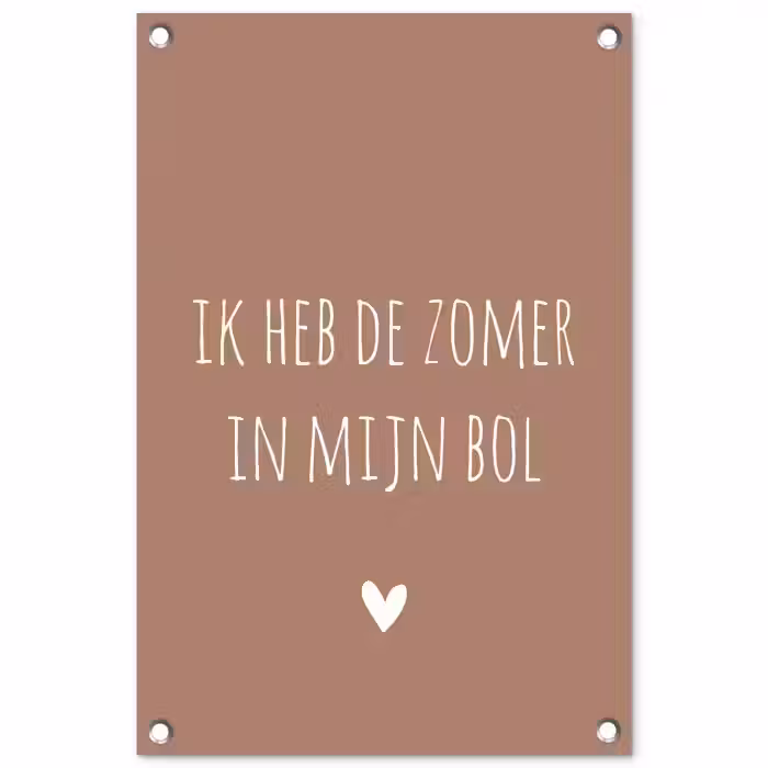 Spreuken - Ik heb de zomer in mijn bol - Quotes - André Hazes tuinposter los doek klein -3d