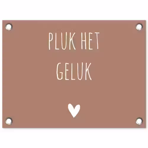 Pluk het geluk - Spreuken - Quotes tuinposter los doek klein -3d