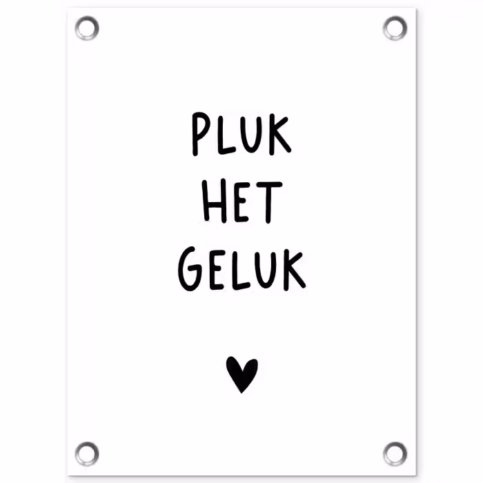 Pluk het geluk - Quotes - Spreuken tuinposter los doek klein -3d