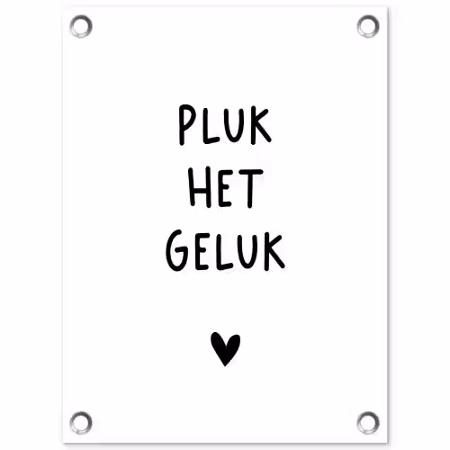 Pluk het geluk - Quotes - Spreuken tuinposter los doek klein -3d