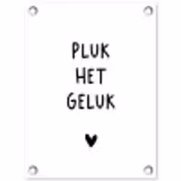 Pluk het geluk - Quotes - Spreuken tuinposter los doek klein -3d