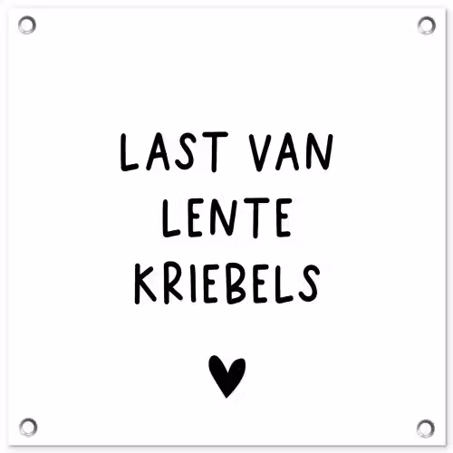 Last van lentekriebels - Spreuken - Quotes tuinposter los doek klein -3d