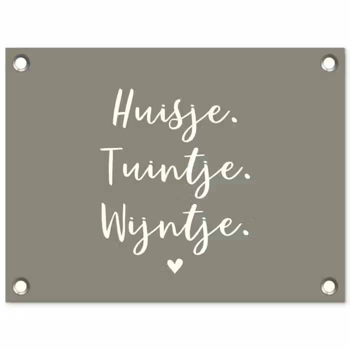 Tekst - Huisje, tuintje, wijntje - Thuis - Quotes - Wijn tuinposter los doek klein -3d