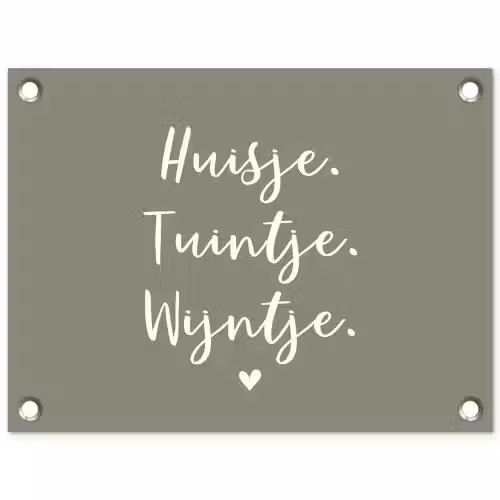 Tekst - Huisje, tuintje, wijntje - Thuis - Quotes - Wijn tuinposter los doek klein -3d