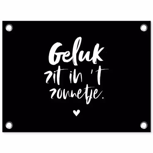 Tekst - Geluk zit in 't zonnetje - Quotes - Zomer - Zon tuinposter los doek klein -3d