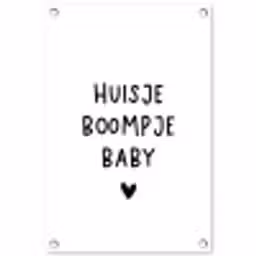 Huisje boompje baby - Spreuken - Quotes tuinposter los doek klein -3d