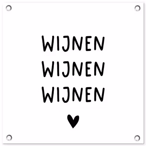 Wijnen wijnen wijnen - Spreuken - Quotes tuinposter los doek klein -3d