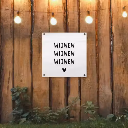 Wijnen wijnen wijnen - Spreuken - Quotes tuinposter los doek klein -sfeer1