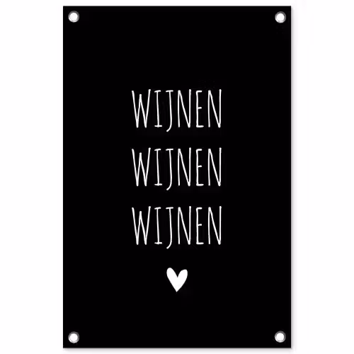 Wijnen wijnen wijnen - Quotes - Spreuken tuinposter los doek klein -3d