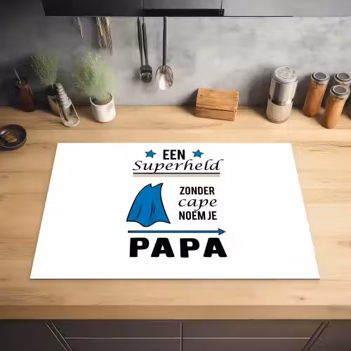 Papa - Quotes - Een superheld zonder cape noem je papa - Spreuken Inductie beschermer vinyl 3mm klein -sfeer5