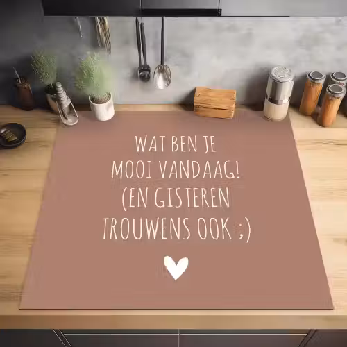 Wat ben je mooi vandaag - Spreuken - Quotes Inductie beschermer vinyl 3mm middel -sfeer5