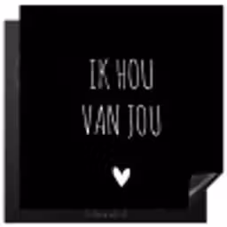 Ik hou van jou - Spreuken - Quotes Inductie beschermer vinyl 3mm middel -3d