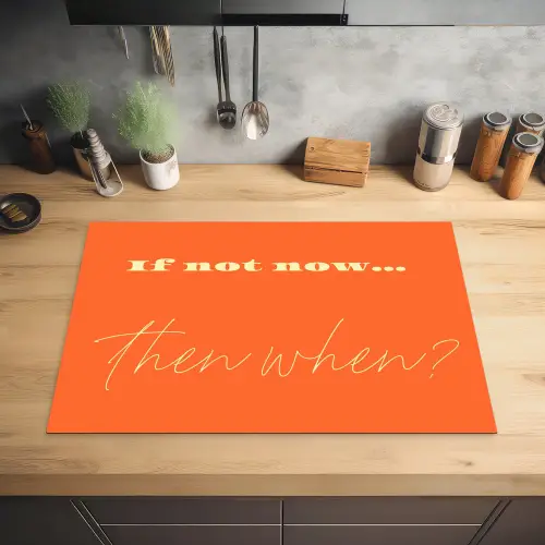 If not now then when - Oranje - Geel - Levendig Inductie beschermer vinyl 3mm klein -sfeer5