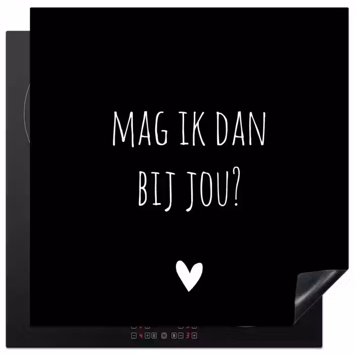 Mag ik dan bij jou - Spreuken - Quotes - Claudia de Breij Inductie beschermer vinyl 3mm middel -3d