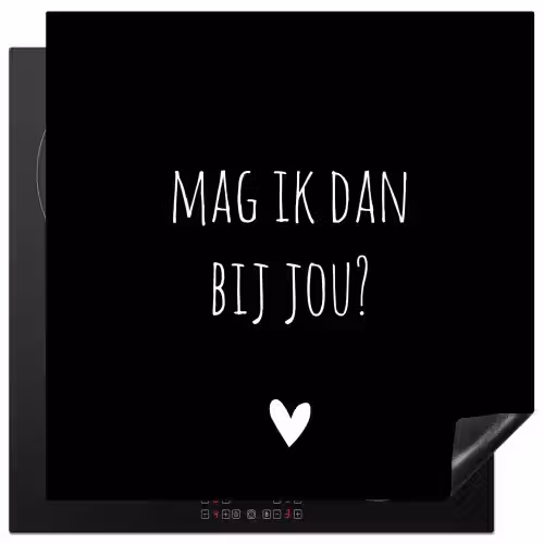 Mag ik dan bij jou - Spreuken - Quotes - Claudia de Breij Inductie beschermer vinyl 3mm middel -3d