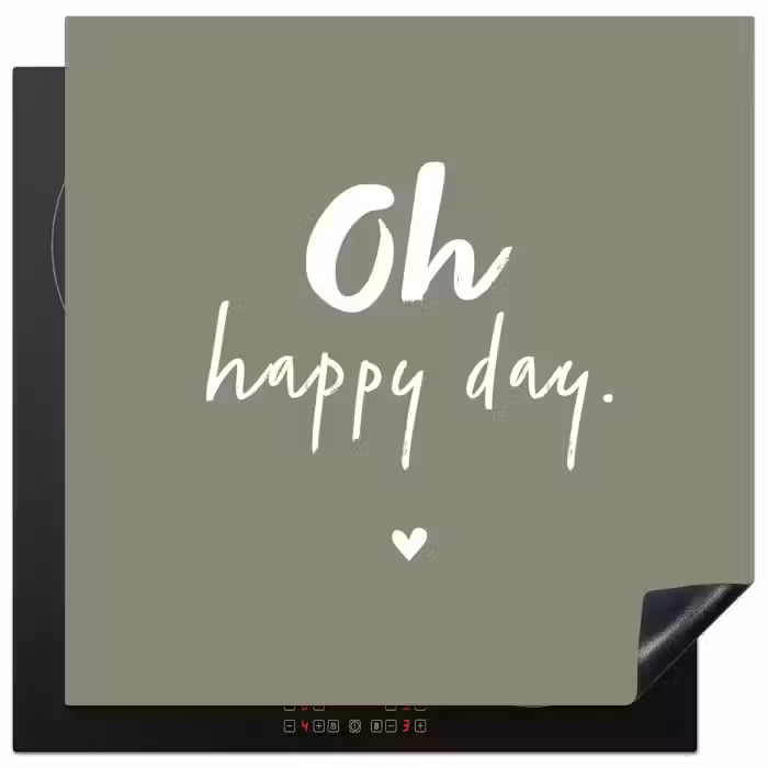 Oh happy day - Quotes - Tekst - Zomer Inductie beschermer vinyl 3mm middel -3d