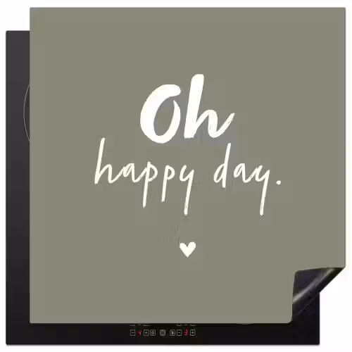 Oh happy day - Quotes - Tekst - Zomer Inductie beschermer vinyl 3mm middel -3d