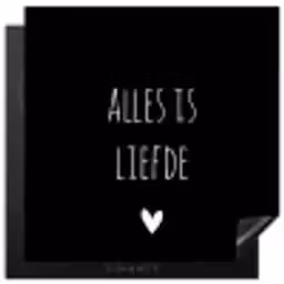 Spreuken - Alles is liefde - Quotes - Bløf Inductie beschermer vinyl 3mm middel -3d