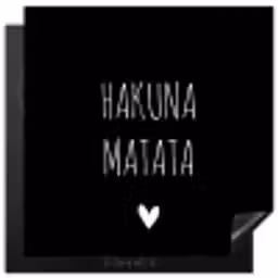 Spreuken - Hakuna matata - Quotes Inductie beschermer vinyl 3mm middel -3d