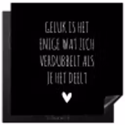 Spreuken - Geluk is het enige wat zich verdubbelt - Quotes Inductie beschermer vinyl 3mm middel -3d