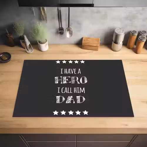 Spreuken - I have a hero I call him dad - Quotes - Vader Inductie beschermer vinyl 3mm klein -sfeer5