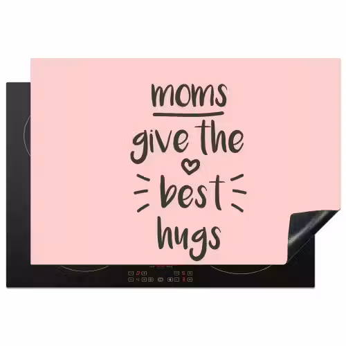 Spreuken - Moms give the best hugs - Quotes - Mama Inductie beschermer vinyl 3mm klein -3d