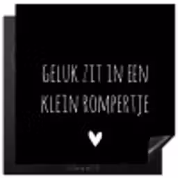 Spreuken - Quotes - Geluk zit in een klein rompertje Inductie beschermer vinyl 3mm middel -3d