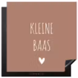 Spreuken - Quotes - Kleine baas Inductie beschermer vinyl 3mm middel -3d